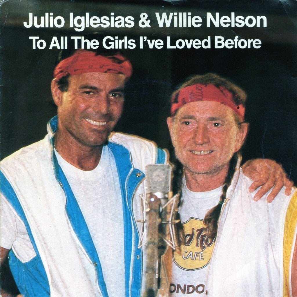 JULIO IGLESIAS & WILLIE NELSON - To all the girls I've loved, Gebruikt, 7 inch, Pop, Fotohoes