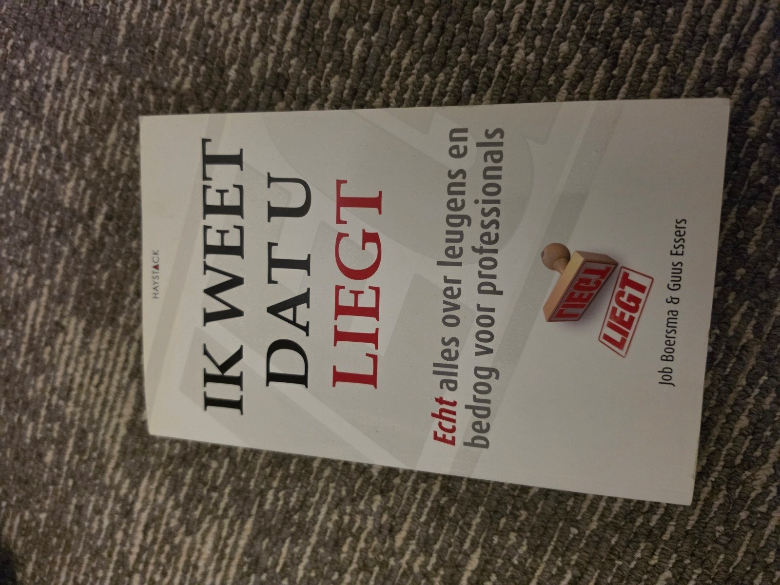 Ik Weet Dat U Liegt - Boek over leugens en bedrog, Boeken, Ophalen of Verzenden, Zo goed als nieuw, Overige onderwerpen, Job Boersma & Guus Essers