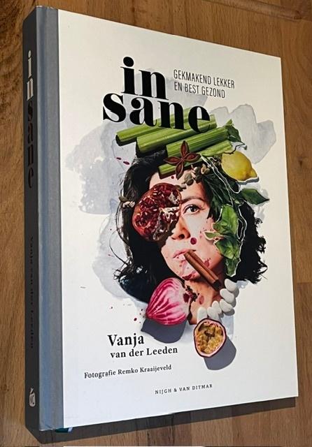 Vanja van der Leden. INSANE gekmakend lekker en gezond. 2022, Boeken, Kookboeken, Hoofdgerechten, Ophalen of Verzenden, Zo goed als nieuw
