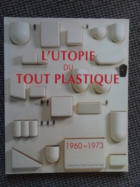 L'Utopie du tout plastique 1960-1973, standaardwerk, 158 blz, Boeken, Verzenden, Gelezen, Overige onderwerpen
