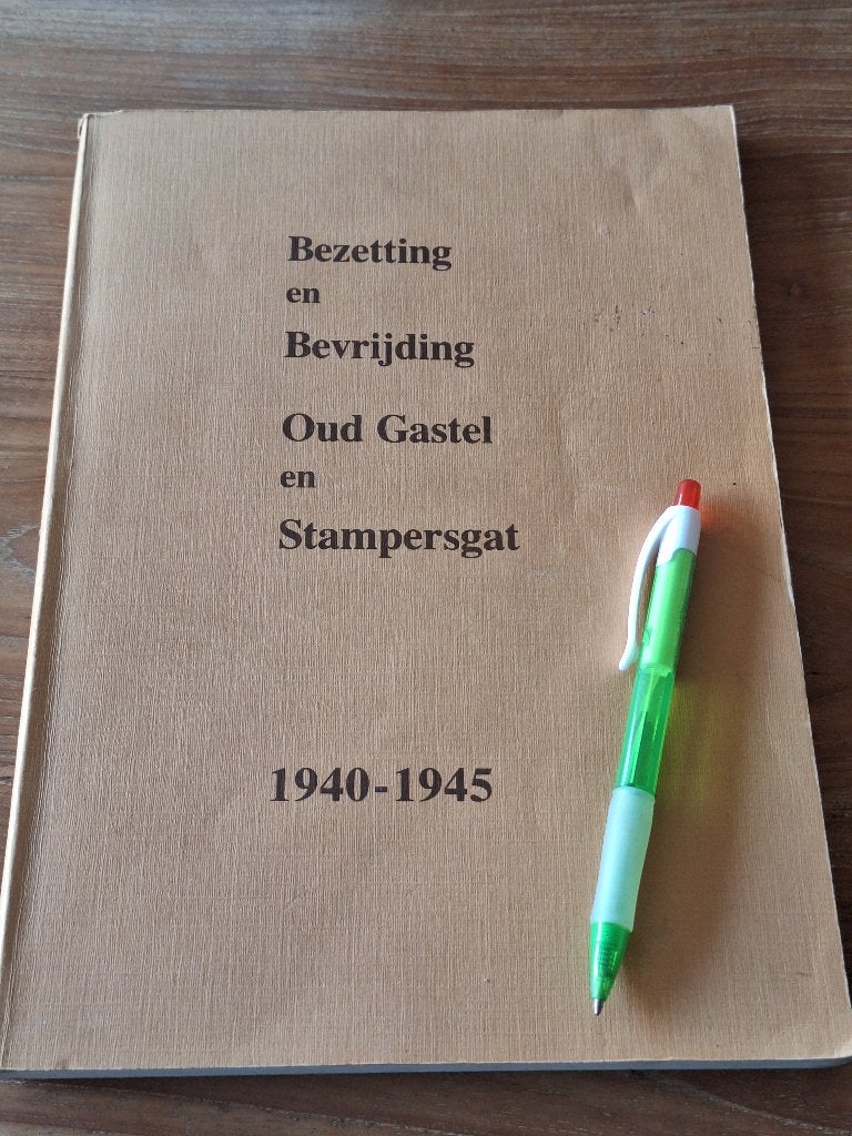 Bezetting en bevrijding Oud Gastel en Stampersgat, Ophalen of Verzenden, Tweede Wereldoorlog, Gelezen, Overige onderwerpen