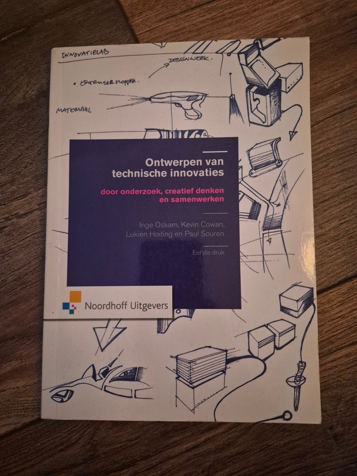 Ontwerpen van technische innovaties - Noordhoff, Boeken, Ophalen of Verzenden, Zo goed als nieuw, Overige onderwerpen, Inge Oskam, Kevin Cowan, Lukien Hoiting, Paul Souren