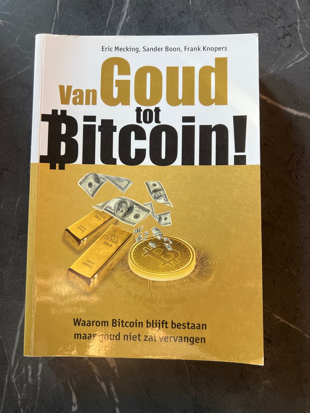 Van Goud tot Bitcoin! - Inzicht in financiële wereld, Ophalen of Verzenden, Zo goed als nieuw, Geld en Beleggen