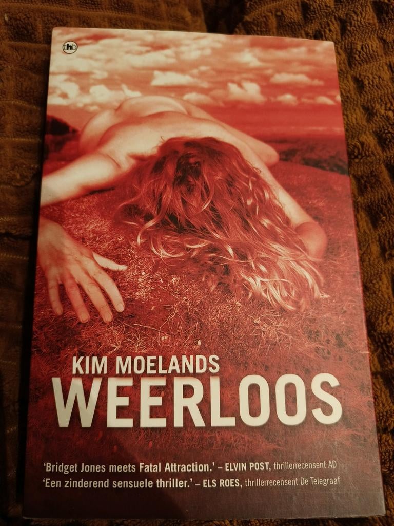Boek Weerloos van Kim Moelands, Boeken, Thrillers, Ophalen of Verzenden