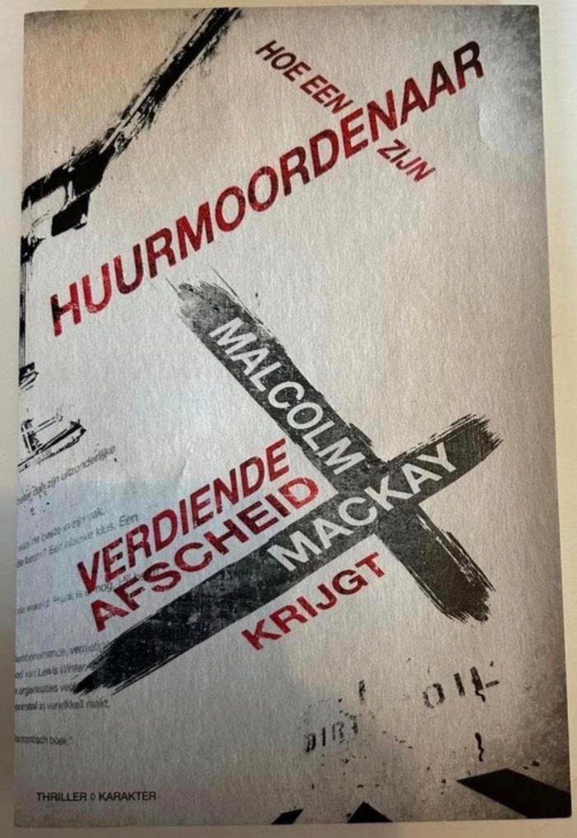 Hoe een huurmoordenaar zijn verdiende ……… Malcolm Mackay, Ophalen of Verzenden, Zo goed als nieuw