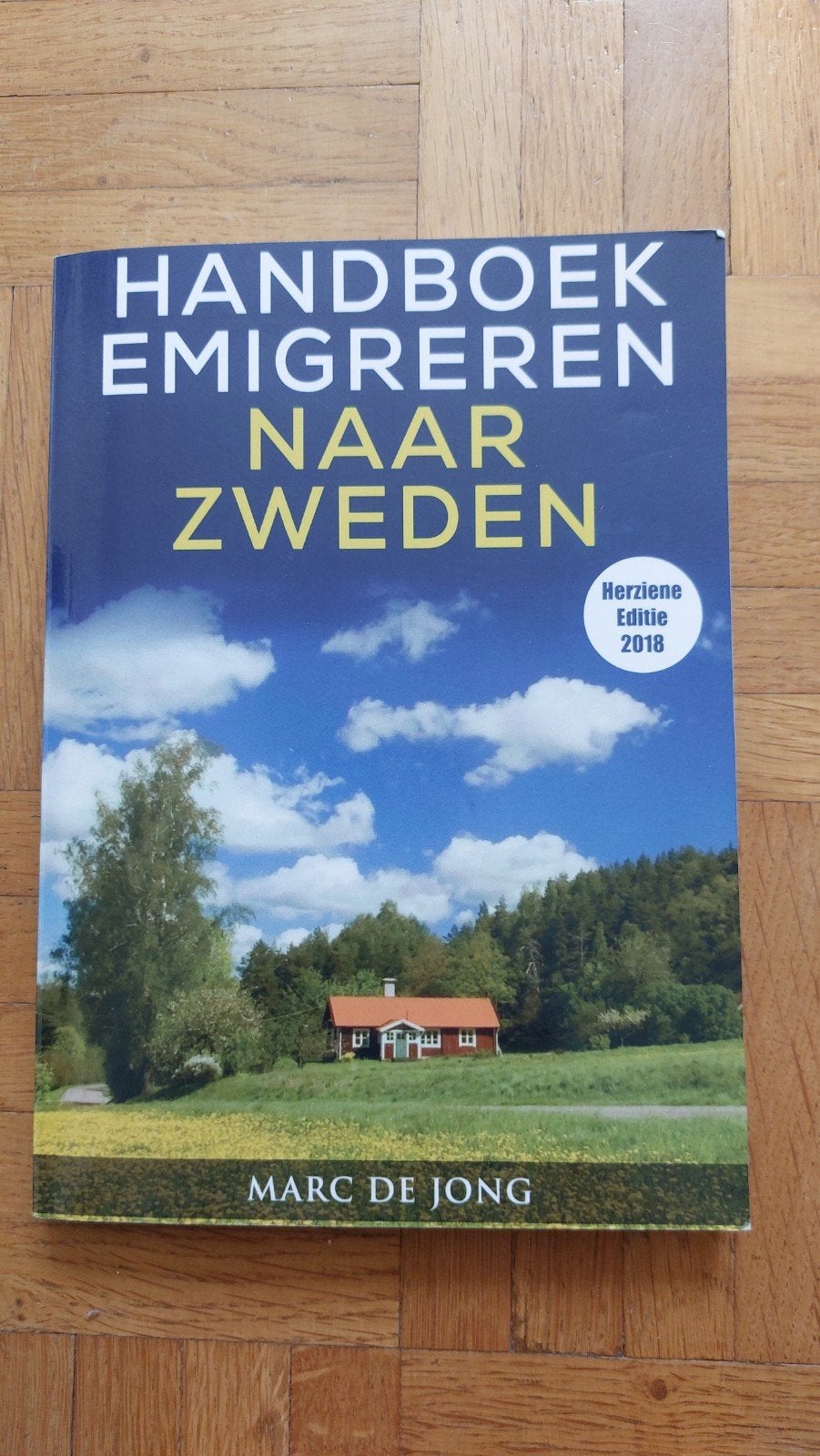 Handboek Emigreren naar Zweden - Herz. Editie 2018, Boeken, Europa, Ophalen of Verzenden, Marc de Jong, Reisgids of -boek