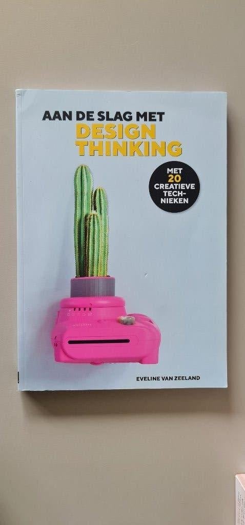 Aan de slag met Design Thinking – Eveline van Zeeland, Ophalen of Verzenden, Beta, Zo goed als nieuw, HBO