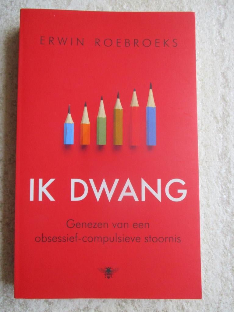 Ik dwang , genezen van een obsessief-compulsieve stoornis, Persoonlijkheidsleer, Ophalen of Verzenden, Zo goed als nieuw, Erwin Roebroeks