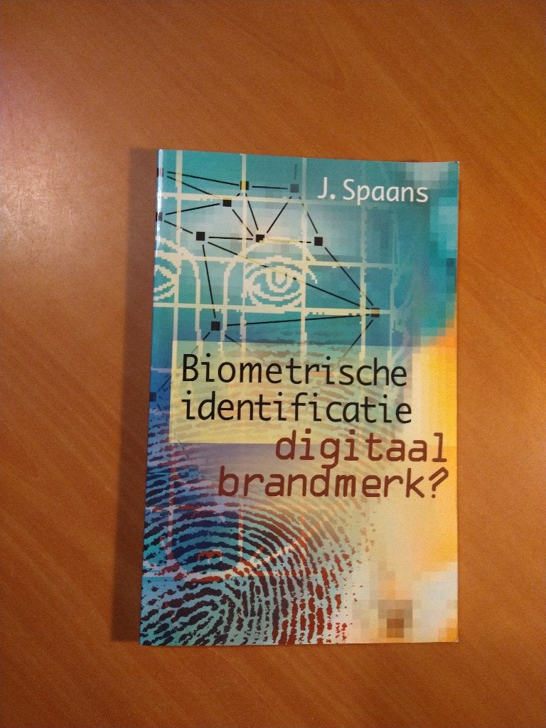 Spaans, Jaap. Biometrische identificatie digitaal brandmerk?, Boeken, Ophalen of Verzenden, Zo goed als nieuw