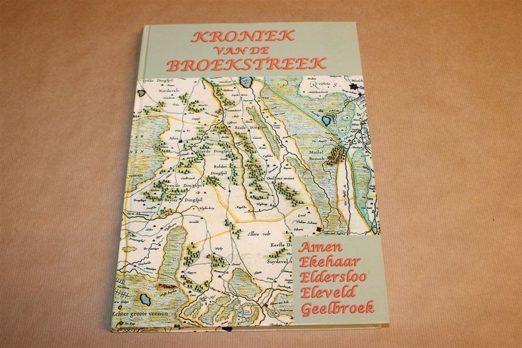 Kroniek van de Broekstreek - Amen Ekehaar Eldersloo Eleveld, Boeken, Ophalen of Verzenden, Zo goed als nieuw