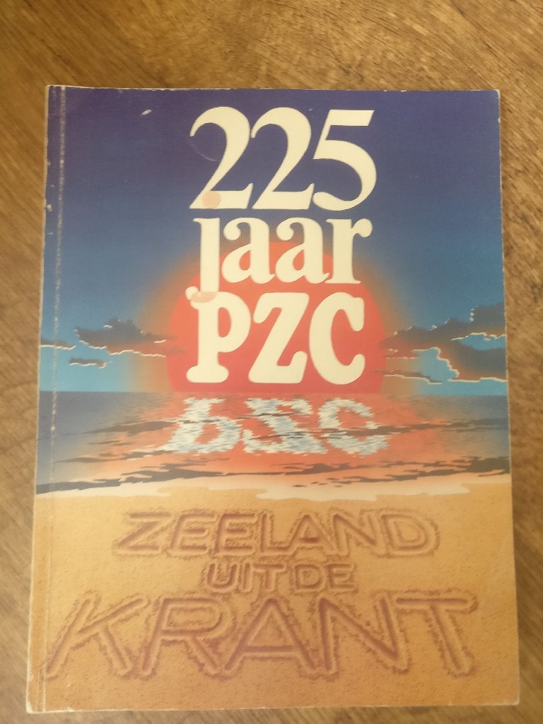 225 jaar PZC. Zeeland uit de krant .1983, Ophalen of Verzenden, Antonisse,R., Jansen,B