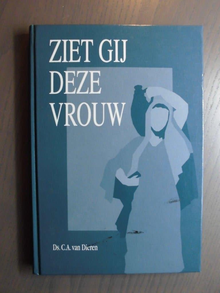 Ds. C.A. van Dieren: Ziet gij deze vrouw (24 meditaties), Boeken, Ophalen of Verzenden, Zo goed als nieuw
