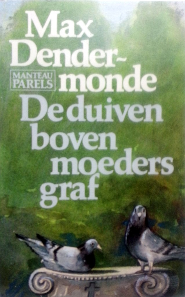 Max Dendermonde - De duiven boven moeders graf, Ophalen of Verzenden, Gelezen, Nederland