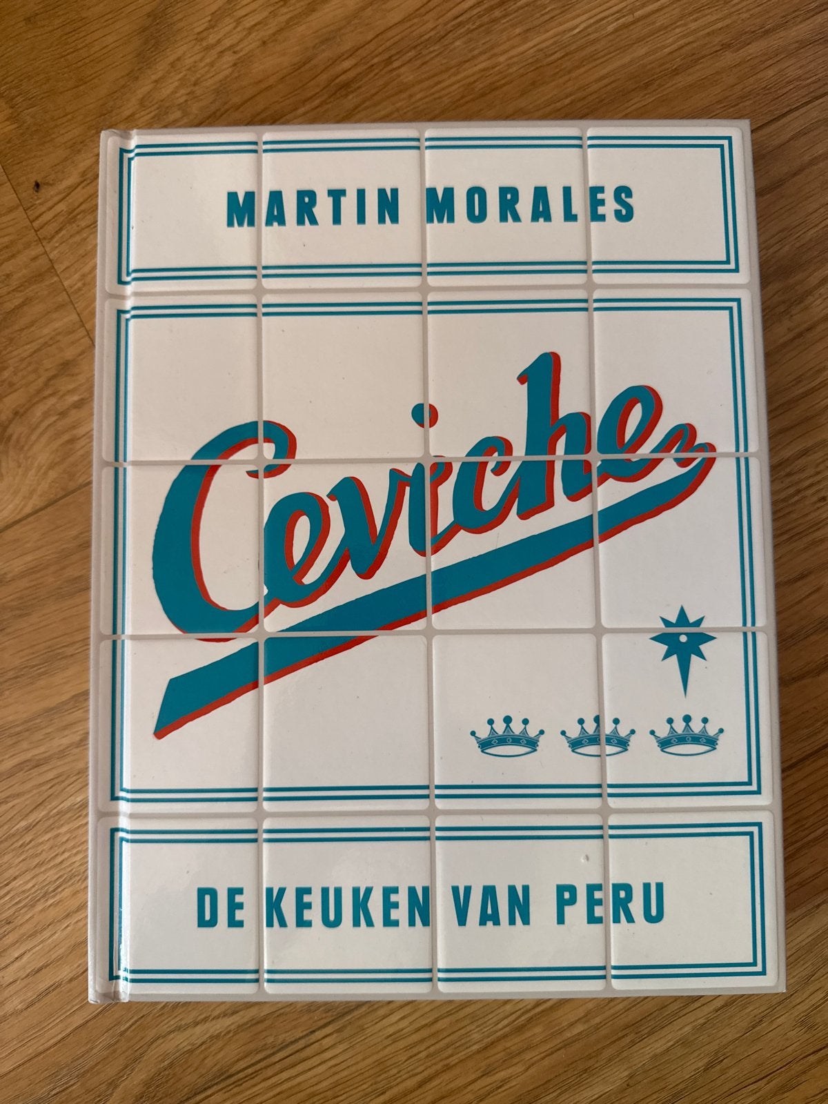 Ceviche: De Keuken van Peru - Martin Morales Kookboek, Boeken, Ophalen of Verzenden, Zo goed als nieuw, Zuid-Amerika, Hoofdgerechten