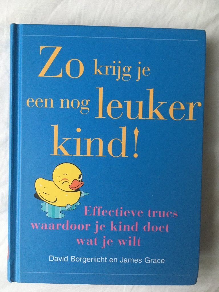 Zo krijg jij een nog leuker kind! - David Borgenicht, NIEUW, Boeken, Ophalen of Verzenden, Nieuw, Opvoeding 6 tot 10 jaar, David Borgenicht, James Grace