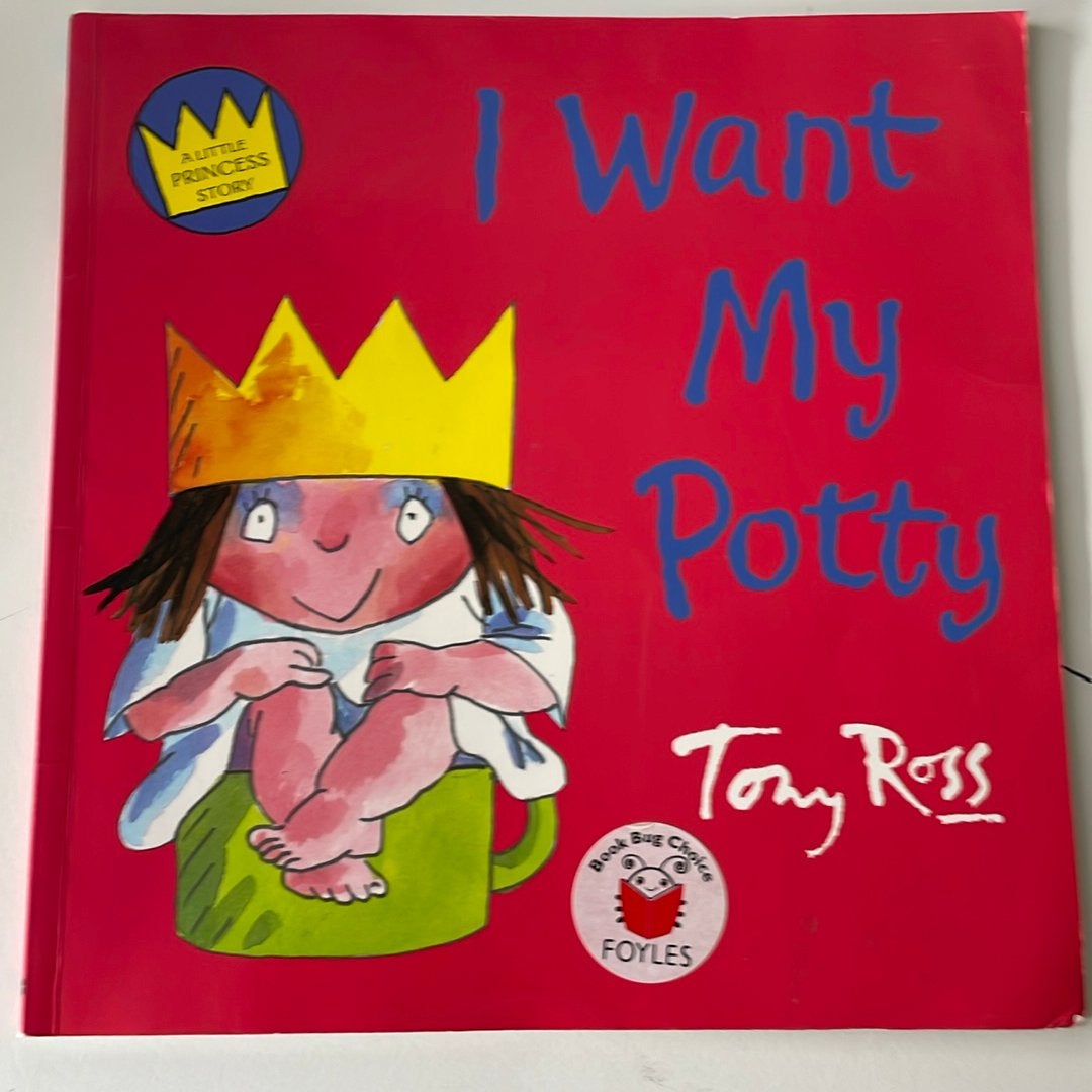 Ik wil mijn potje! - Tony Ross (A Little Princess Story), Ophalen of Verzenden, Gelezen, 2 tot 3 jaar
