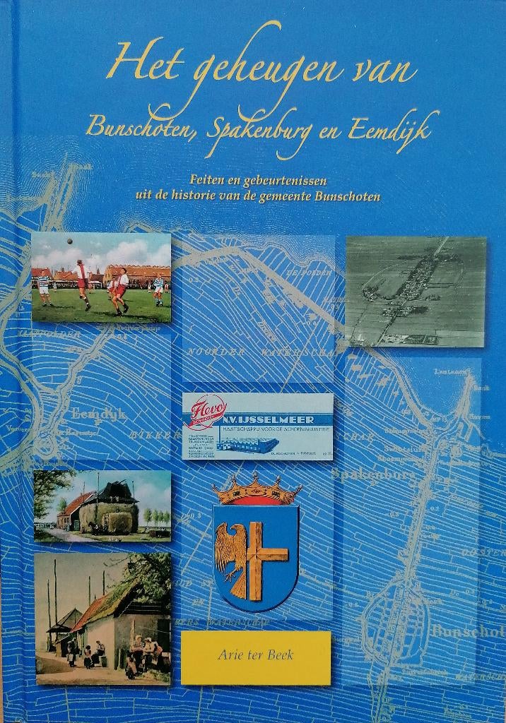 Het geheugen van Bunschoten, Spakenburg en Eemdijk, Ophalen of Verzenden, Nieuw, Arie ter Beek