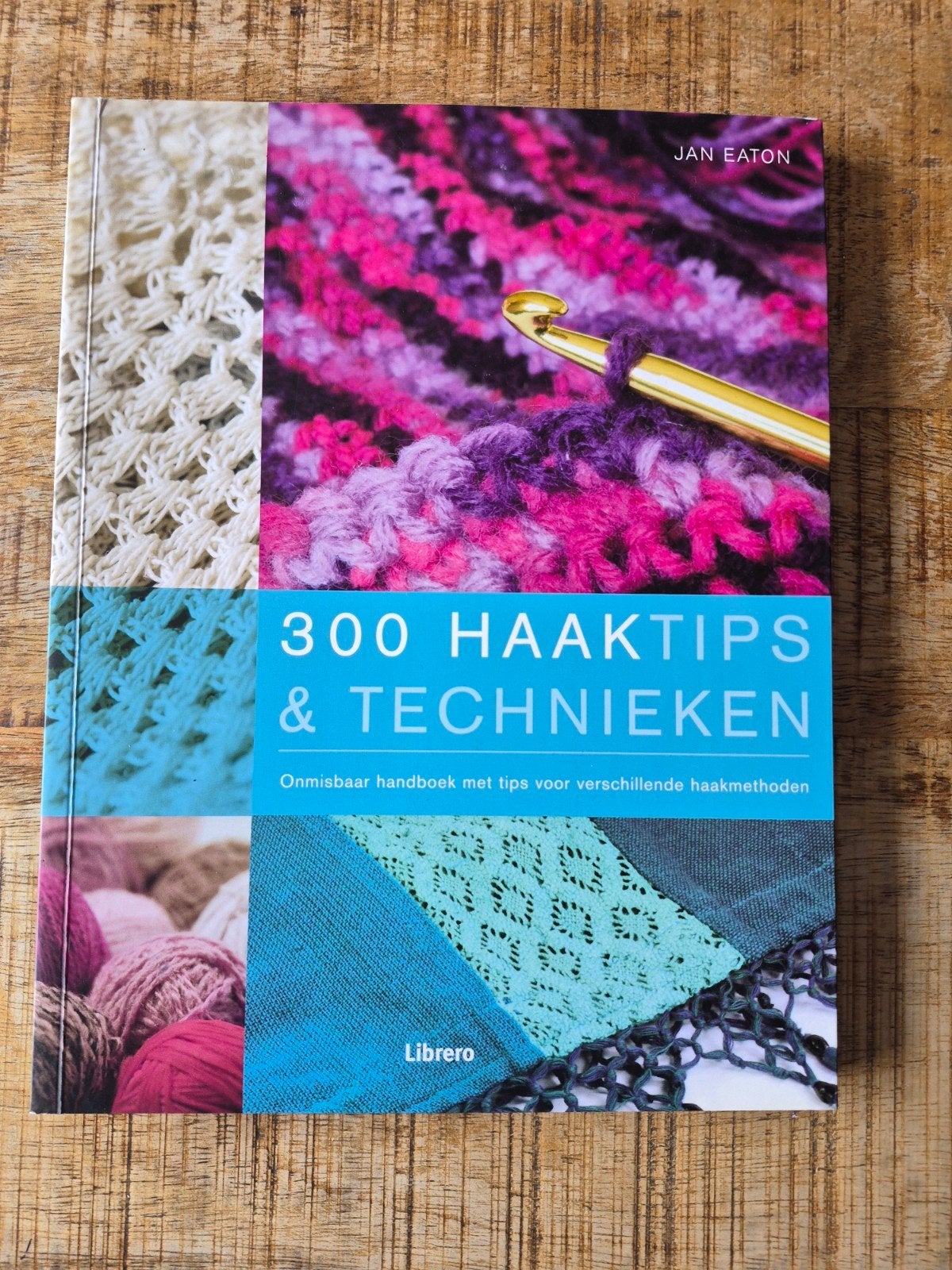 300 Haaktips & Technieken - Jan Eaton, Boeken, Ophalen of Verzenden, Zo goed als nieuw, Breien en Haken, Jan Eaton