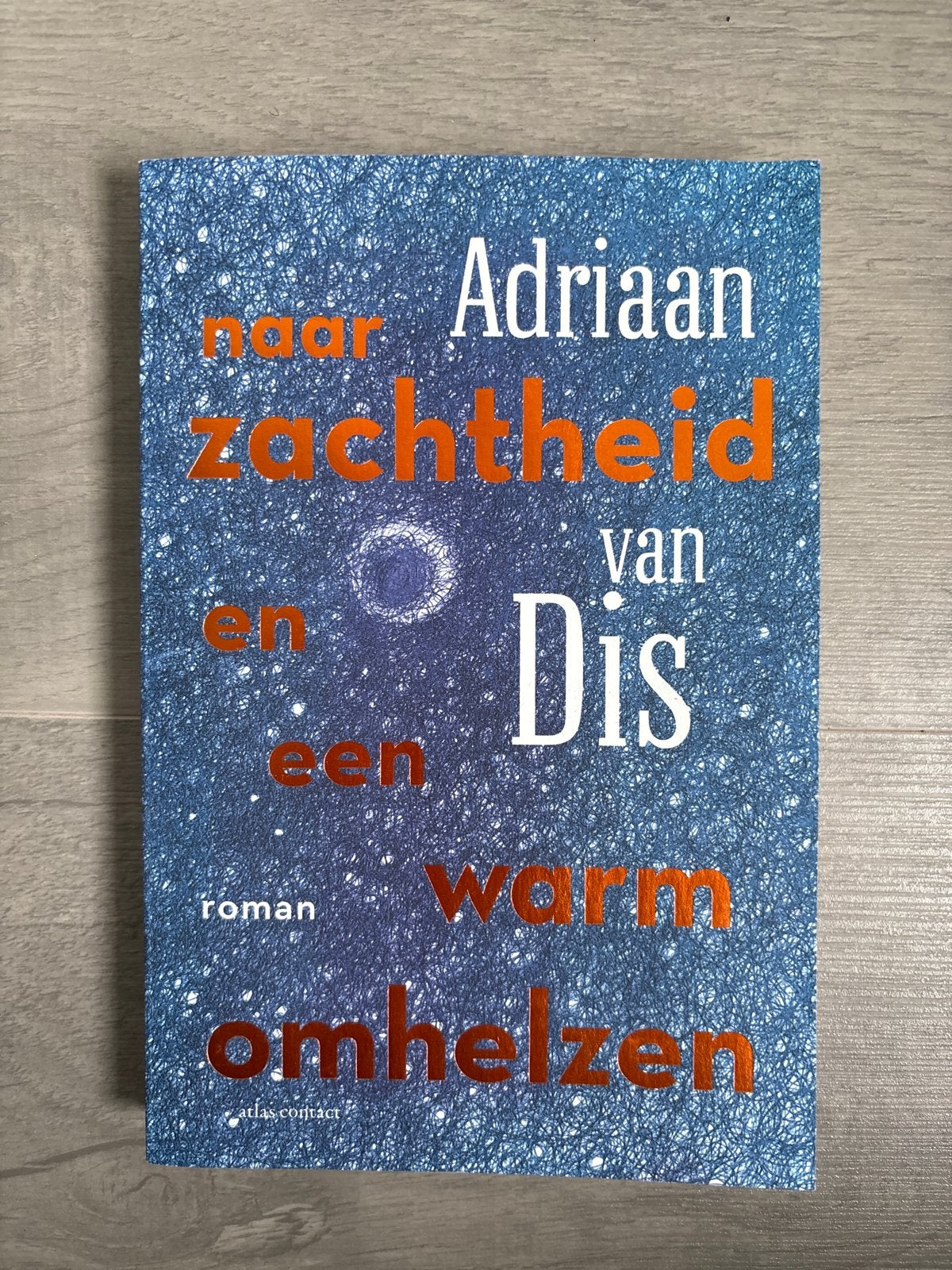 Haar zachtheid en een warm omhelzen - Adriaan van Dis, Ophalen of Verzenden, Nieuw, Nederland