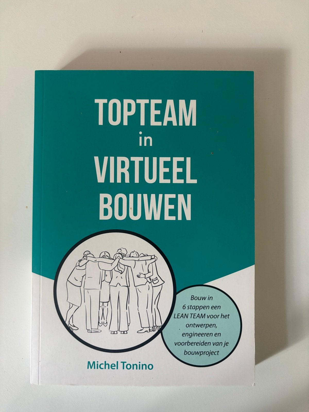 TOPTEAM in VIRTUEEL BOUWEN - Michel Tonino, Boeken, Ophalen of Verzenden, Nieuw, Bouwkunde