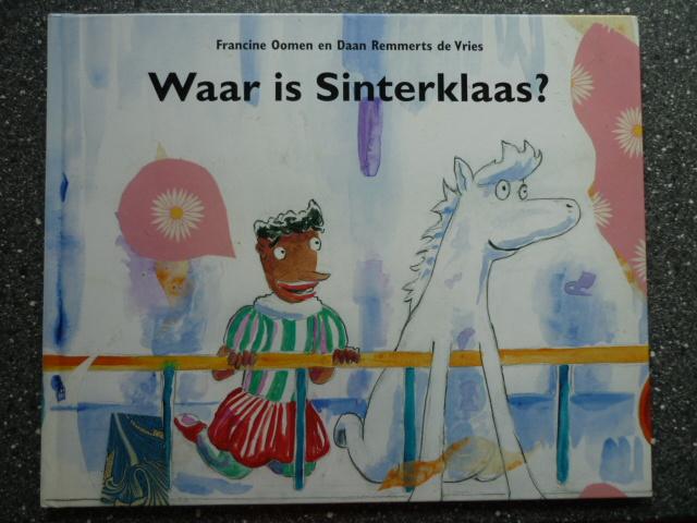 Francine Oomen & Daan Remmers de Vries -Waar is Sinterklaas?, Ophalen of Verzenden, Zo goed als nieuw, Fictie algemeen