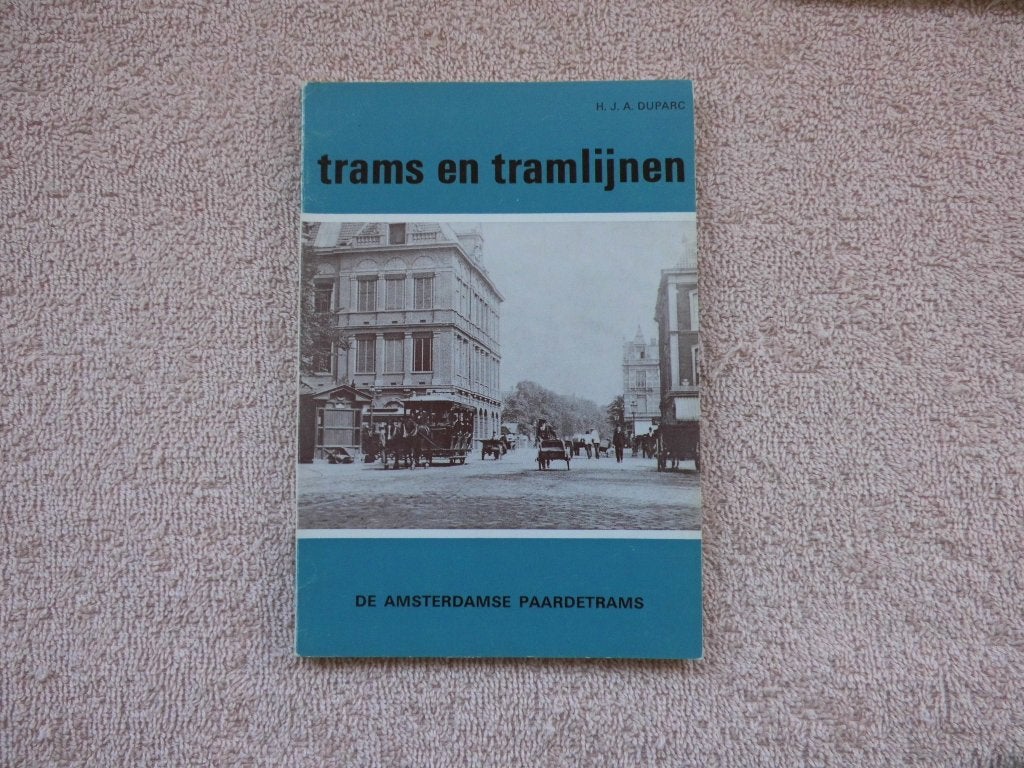 Trams en Tramlijnen: De Amsterdamse Paardentrams, Boeken, Ophalen of Verzenden, Gelezen, H.J.A. Dupard, Tram