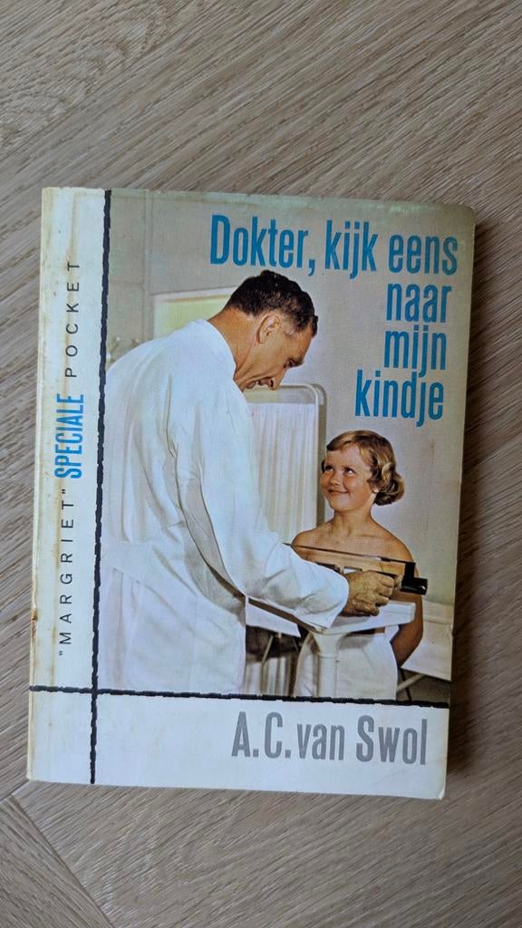Dokter, kijk eens naar mijn kindje - A.C. van Swol, Ophalen of Verzenden, Gelezen, Ziekte en Allergie, A.C. van Swol