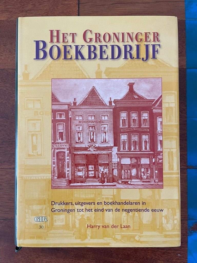 Het Groninger boekbedrijf - Harry van der Laan - 2005, 19e eeuw, Ophalen of Verzenden, Zo goed als nieuw, H. van der Laan