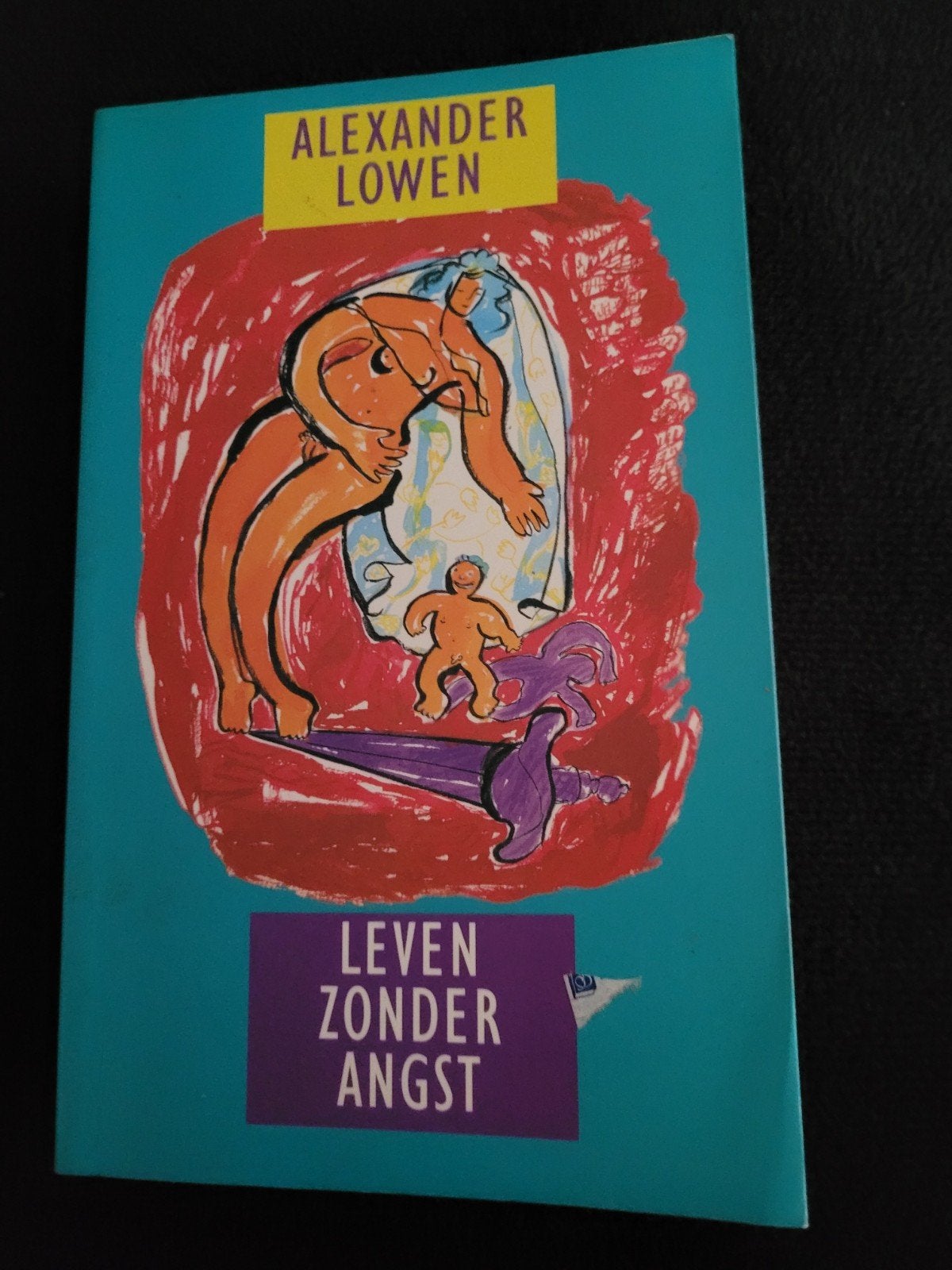 Leven Zonder Angst - Alexander Lowen, Boeken, Ophalen of Verzenden, Zo goed als nieuw