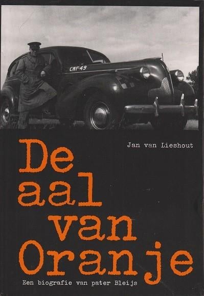 Jan v Lieshout - De aal van Oranje biografie van pater Bleys, Tweede Wereldoorlog, Ophalen of Verzenden, Zo goed als nieuw, Jan van lieshout