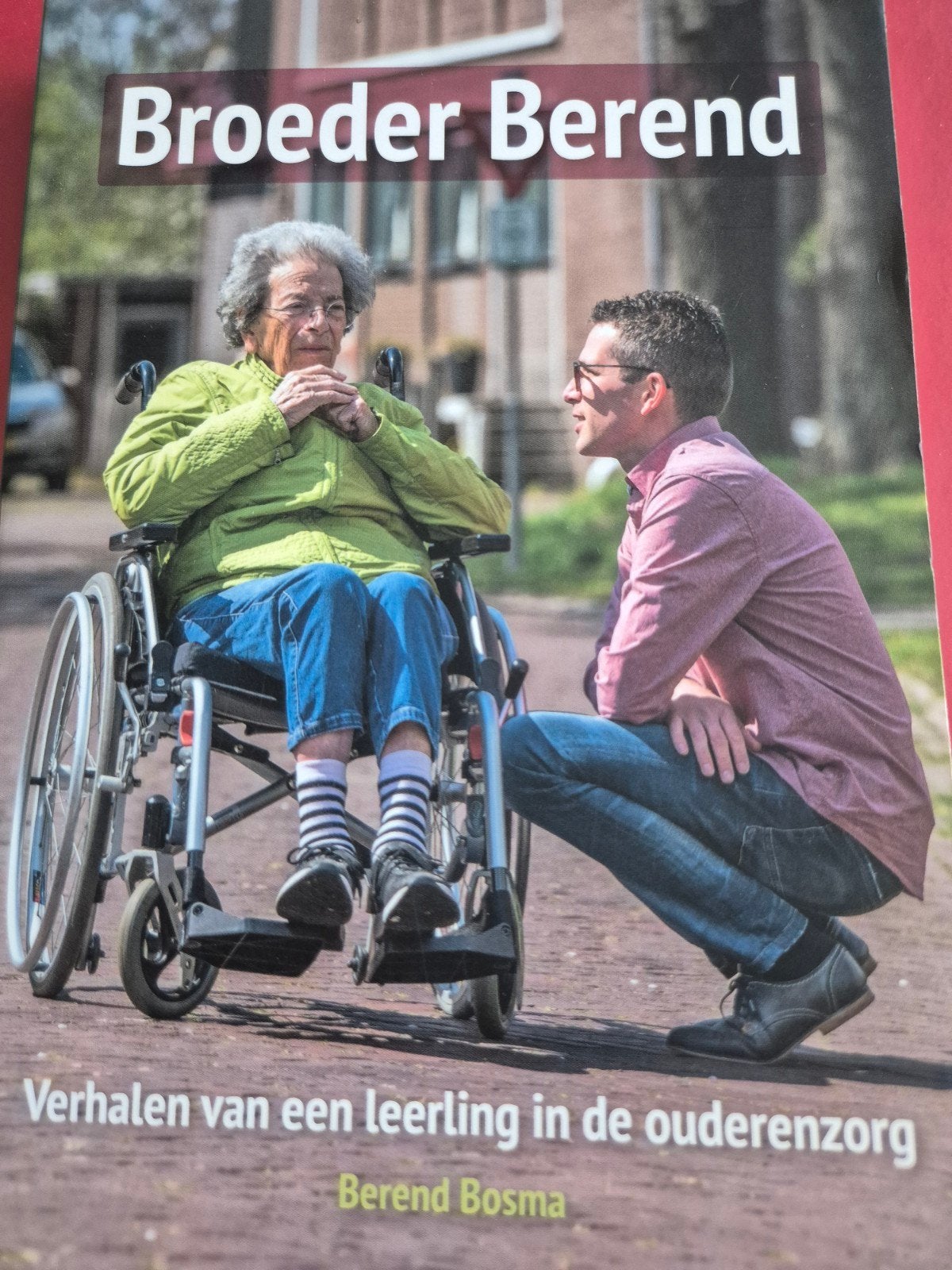 Broeder Berend: Verhalen van een leerling in de ouderenzorg, Niet van toepassing, Ophalen of Verzenden, Zo goed als nieuw, Berend Bosma