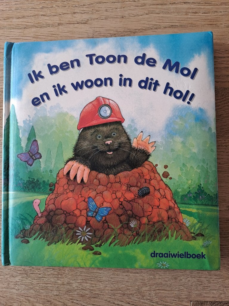 IK BEN TOON DE MOL EN IK WOON IN DIT HOL. DRAAIWIELBOEK., Gelezen, Fictie algemeen, Jongen of Meisje, Ophalen of Verzenden