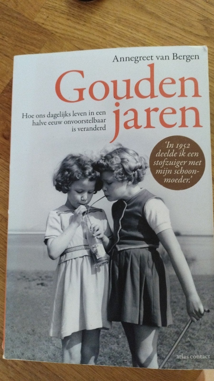 Gouden Jaren - Hoe ons dagelijks leven is veranderd, Ophalen of Verzenden, Gelezen, Annegreet van Bergen, Nederland