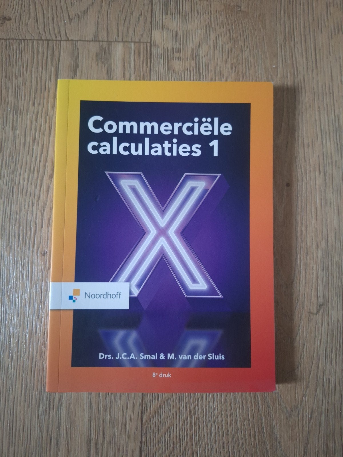 Commerciële calculaties 1 - Noordhoff (8e druk), Gamma, HBO, Ophalen of Verzenden, Drs. J.C.A. Smal & M. van der Sluis