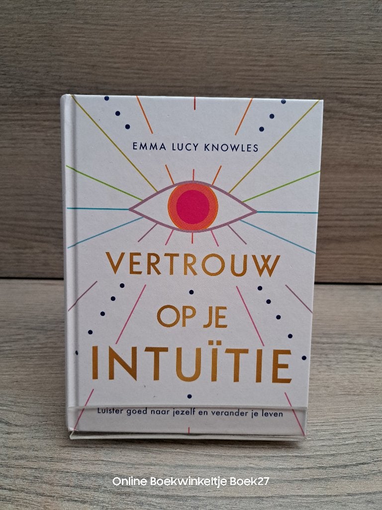 Vertrouw op je intuïtie / Luister goed naar jezelf en, Achtergrond en Informatie, Ophalen of Verzenden, Zo goed als nieuw, Emma Lucy Knowles