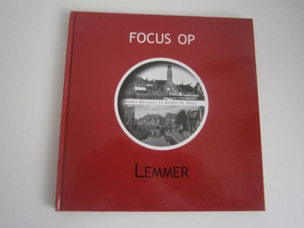 Focus op Lemmer, Ophalen of Verzenden, Zo goed als nieuw, Gerrit  Kalfsvel