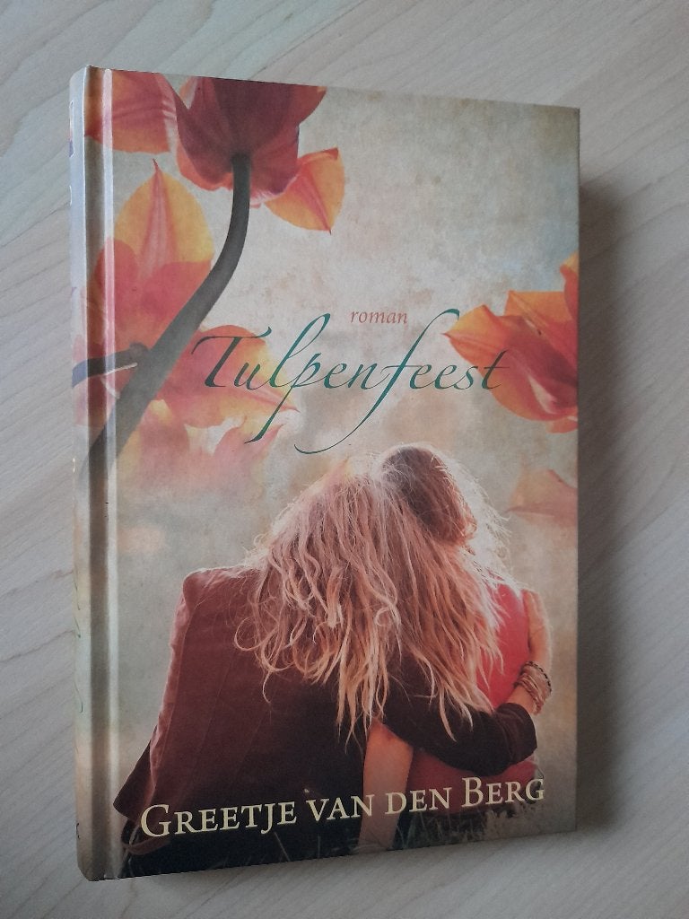 TULPENFEEST Greetje van den Berg, Ophalen of Verzenden, Zo goed als nieuw
