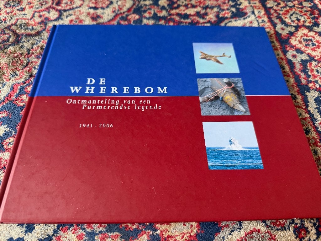 De Wherebom. Ontmanteling van een Purmerendse legende 1941-2, Tweede Wereldoorlog, Ophalen of Verzenden, Zo goed als nieuw, Overige onderwerpen