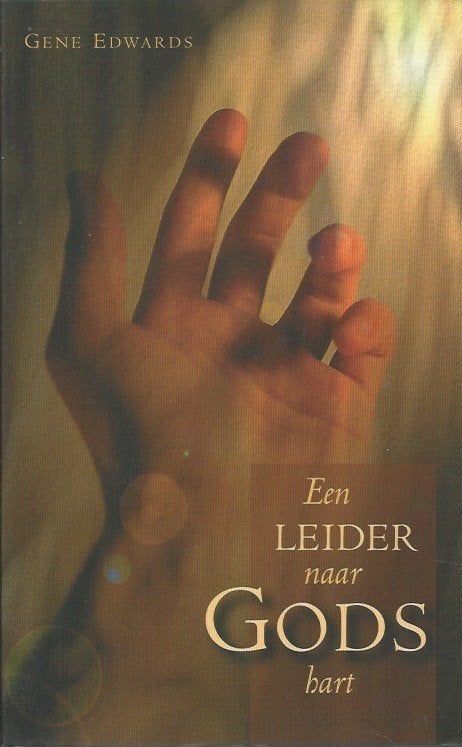 Een Leider naar Gods hart / Gene Edwards., Ophalen of Verzenden, Zo goed als nieuw, Christendom | Protestants