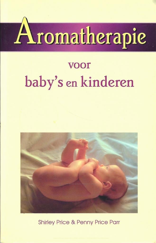 BOEK AROMATHERAPIE VOOR BABY'S EN KINDEREN., Boeken, Ophalen of Verzenden, Nieuw, Overige onderwerpen, Achtergrond en Informatie