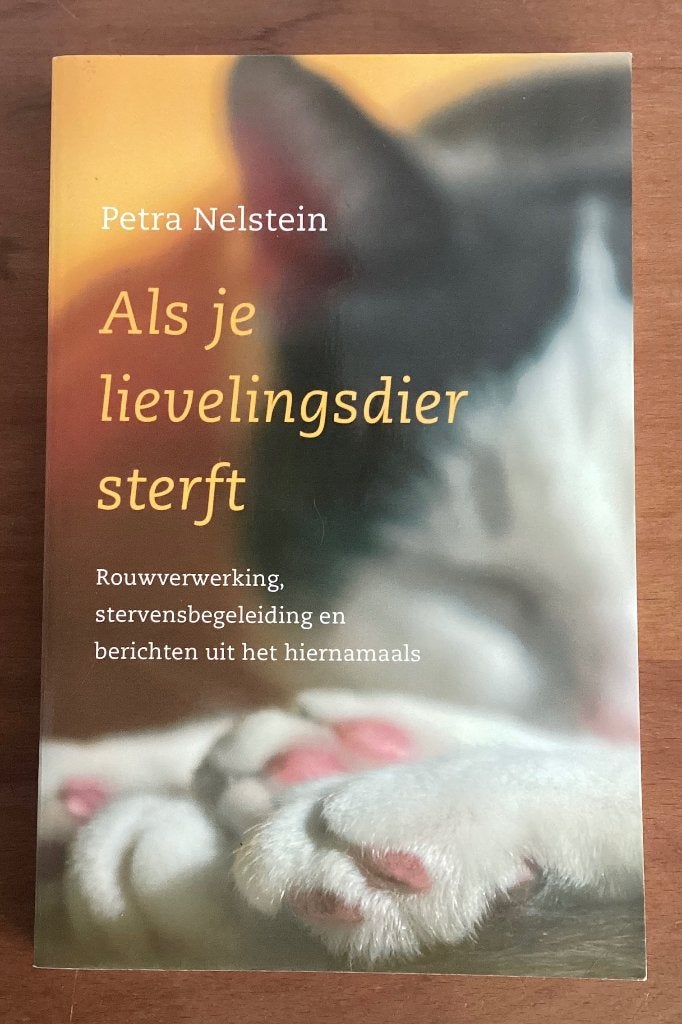 Als je lievelingsdier sterft - Petra Nelstein, Ophalen of Verzenden, Zo goed als nieuw, Overige diersoorten, Petra Nelstein