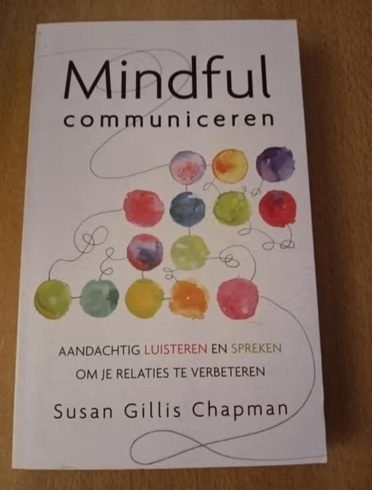Susan Gillis Chapman - Mindful communiceren, Boeken, Ophalen of Verzenden, Zo goed als nieuw, Sociale psychologie
