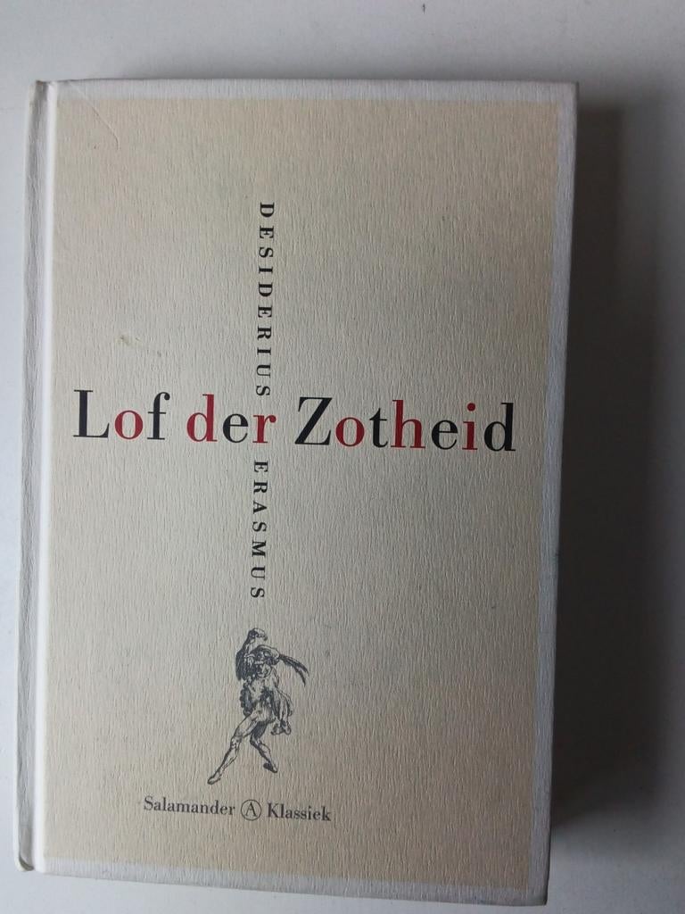 Lof der Zotheid - Desiderius Erasmus, Boeken, Literatuur, Zo goed als nieuw, Nederland, Ophalen of Verzenden