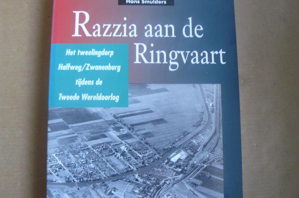 HALFWEG / ZWANENBURG / WO II / Razzia aan de Ringvaart, Ophalen of Verzenden, Gelezen