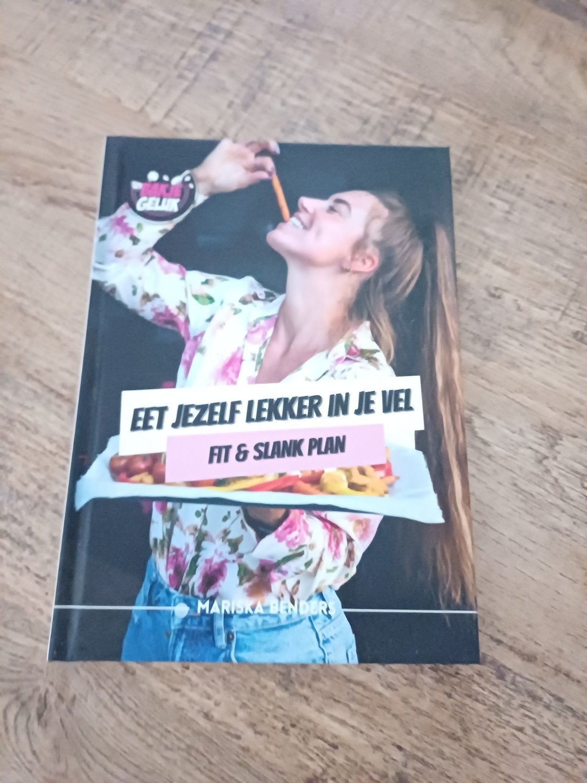 Eet Jezelf Lekker in Je Vel - Fit & Slank Plan, Boeken, Ophalen of Verzenden, Zo goed als nieuw
