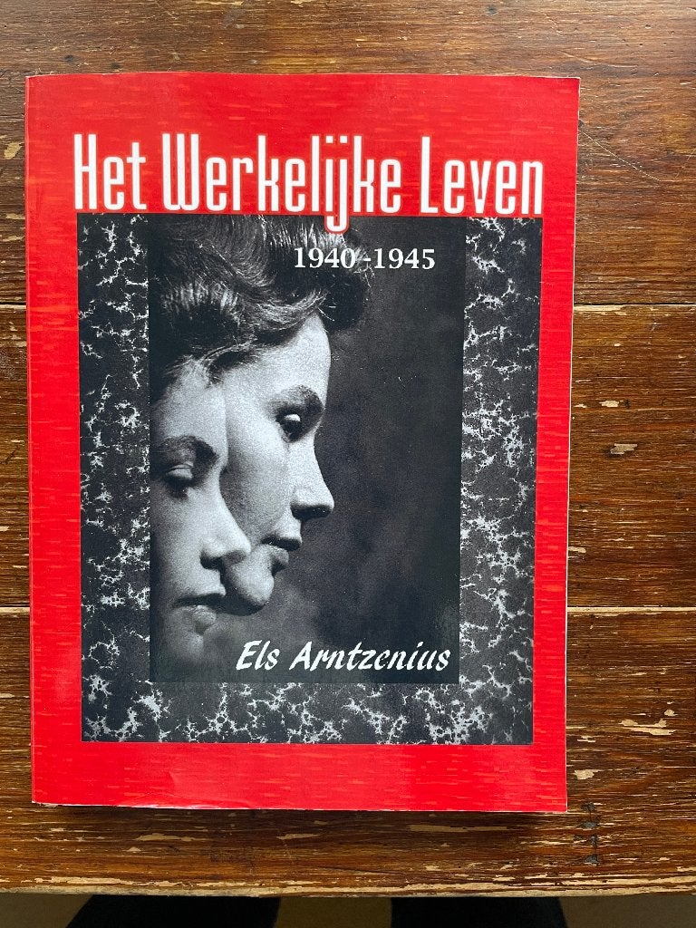 Els Arntzenius Het Werkelijke Leven 1940-1945 2013 nieuw, Tweede Wereldoorlog, Nieuw, Ophalen of Verzenden, Algemeen