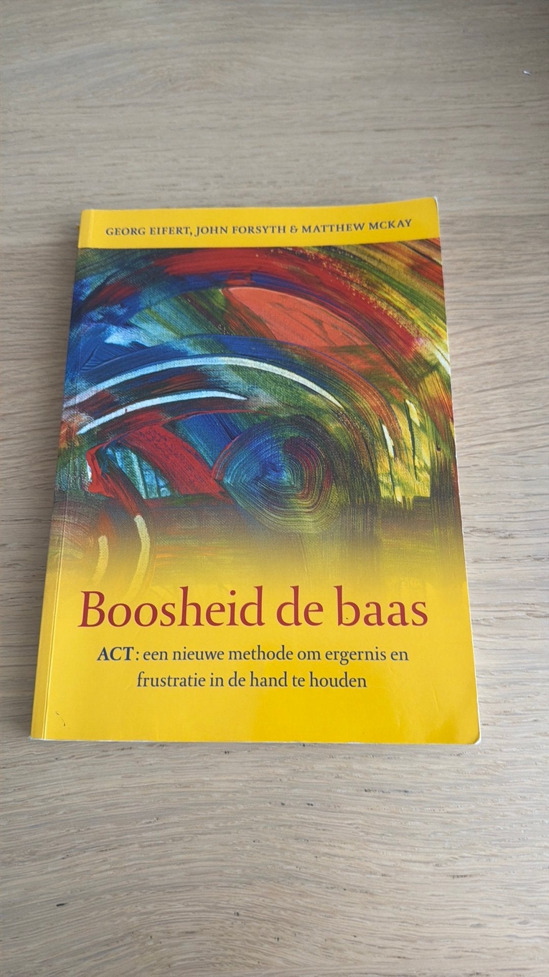 John P. Forsyth - Boosheid de baas, Boeken, Psychologie, Ophalen of Verzenden, John P. Forsyth; Georg H. Eifert; Matthew MacKay