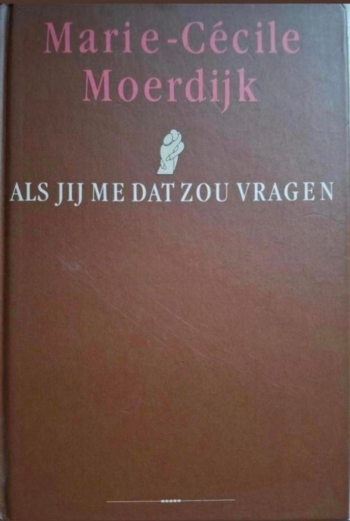 Marie - Cecile Moerdyk - Als Jij Me Dat Zou Vragen, Gelezen, Marie - Cecile Moerdyk, Ophalen of Verzenden, Eén auteur