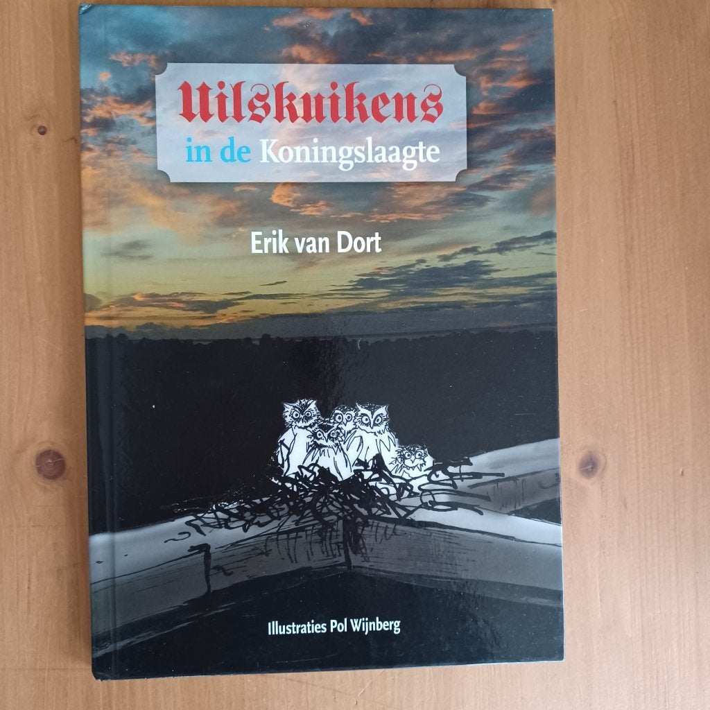 Uilskuikens in de Koningslaagte, Gelezen, Ophalen of Verzenden, Fictie, Erik van Dort