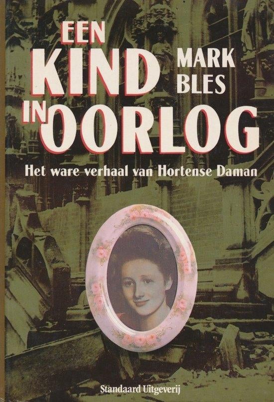 Een kind in oorlog *, Ophalen of Verzenden, Algemeen, Mark Bles, Tweede Wereldoorlog